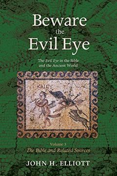 portada Beware the Evil eye Volume 3: The Evil eye in the Bible and the Ancient World (in English)