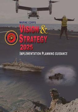 portada Marine Corps Vision & Strategy 2025: Implementation Planning Guidance (in English)