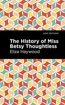 portada The History of Miss Betsy Thoughtless (Mint Editions) (en Inglés)