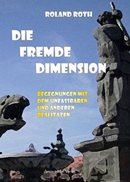 portada Die Fremde Dimension: Begegnungen mit dem Unfassbaren und Anderen Realitäten (in German)