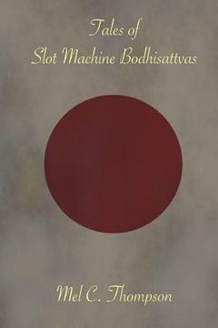 portada Tales of Slot Machine Bodhisattvas (en Inglés)