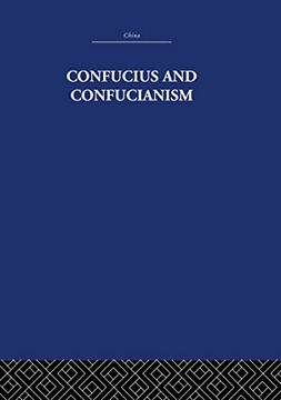 portada Confucius and Confucianism (China: History, Philosophy, Economics) (in English)