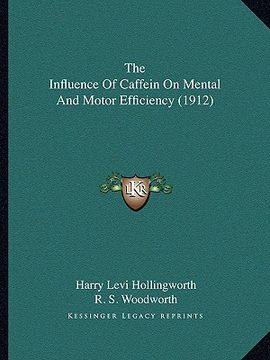 portada the influence of caffein on mental and motor efficiency (1912)