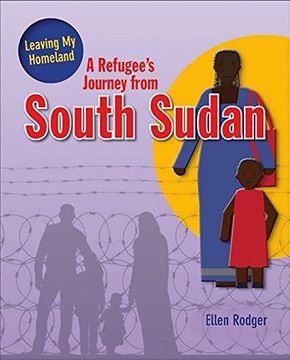 portada A Refugee's Journey From South Sudan (Leaving my Homeland) 