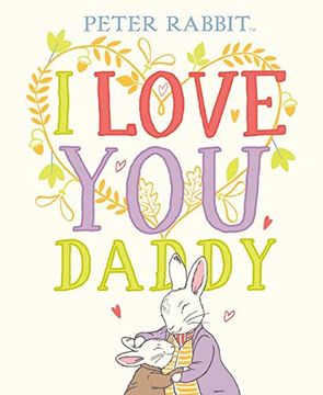 portada I Love You, Daddy (Peter Rabbit) (en Inglés)