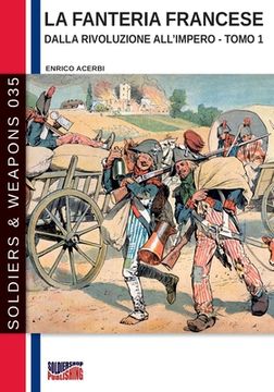 portada La fanteria francese dalla Rivoluzione all'Impero - Tomo 1 (in Italian)