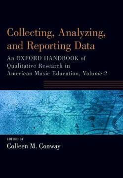 portada Collecting, Analyzing and Reporting Data: An Oxford Handbook of Qualitative Research in American Music Education, Volume 2 (Oxford Handbooks) (en Inglés)