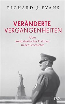 portada Veränderte Vergangenheiten: Über Kontrafaktisches Erzählen in der Geschichte (in German)