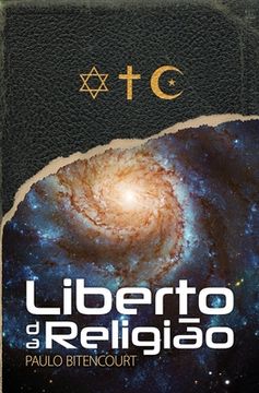 portada Liberto da Religião: O Inestimável Prazer de Ser Um Livre-Pensador (en Portugués)