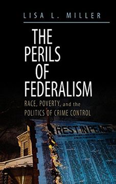 portada The Perils of Federalism: Race, Poverty, and the Politics of Crime Control (en Inglés)