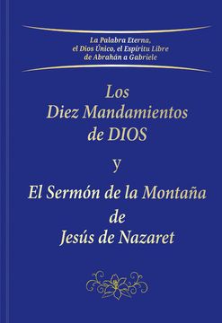 portada Los Diez Mandamientos de Dios y el Sermón de la Montaña de Jesús de Nazaret