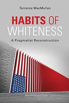 portada Habits of Whiteness: A Pragmatist Reconstruction (American Philosophy) (in English)