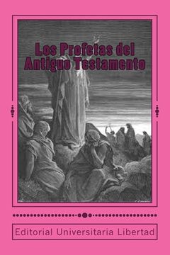 portada Los Profetas del Antiguo Testamento: Editado por Departamento de Educación Teológica de la Editorial Universitaria Libertad