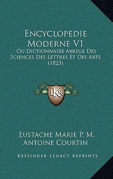 portada Encyclopedie Moderne V1: Ou Dictionnaire Abrege Des Sciences Des Lettres Et Des Arts (1823) (in French)
