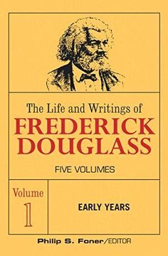 portada The Life and Wrightings of Frederick Douglass, Volume 1: Early Years (1) (The Life and Writings of Frederick Douglass) (en Inglés)