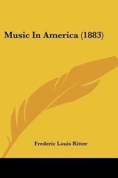 portada music in america (1883) (en Inglés)