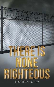 portada There Is None Righteous (en Inglés)