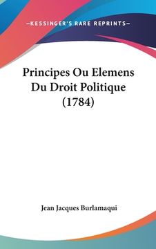 portada Principes Ou Elemens Du Droit Politique (1784) (in French)