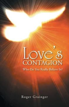 portada Love's Contagion: Who Do You Really Believe In? (en Inglés)