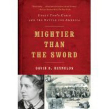 portada mightier than the sword: uncle tom ` s cabin and the battle for america (en Inglés)