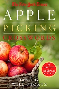 portada The new York Times Apple Picking Crosswords: 75 Sweet and Simple Puzzles (New York Times Crossword Puzzles) (en Inglés)