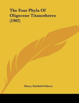 portada the four phyla of oligocene titanotheres (1902) (in English)