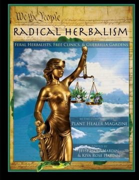 portada Radical Herbalism: Feral Herbalists, Free Clinics, & Guerrilla Gardening