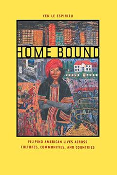 portada Home Bound: Filipino American Lives Across Cultures, Communities, and Countries (en Inglés)