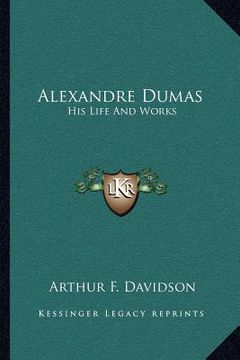portada alexandre dumas: his life and works (en Inglés)
