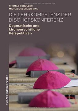 portada Die Lehrkompetenz der Bischofskonferenz: Dogmatische und Kirchenrechtliche Perspektiven (in German)