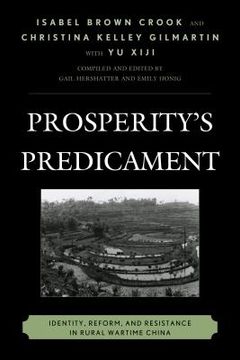 portada Prosperity's Predicament: Identity, Reform, and Resistance in Rural Wartime China (en Inglés)