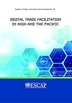 portada Digital Trade Facilitation in Asia and the Pacific: Studies in Trade, Investment and Innovation No. 87 (en Inglés)