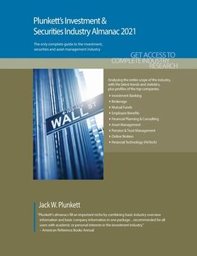 portada Plunkett's Investment & Securities Industry Almanac 2021: Investment & Securities Industry Market Research, Statistics, Trends and Leading Companies (en Inglés)