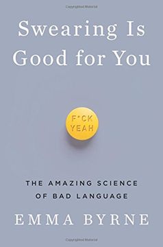 portada Swearing Is Good for You: The Amazing Science of Bad Language (in English)