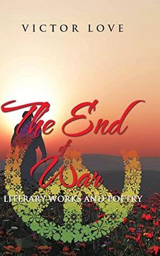 portada The End of War: Literary Works and Poetry