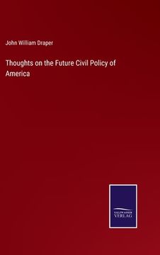 portada Thoughts on the Future Civil Policy of America (en Inglés)