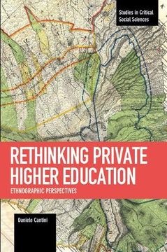 portada Rethinking Private Higher Education: Ethnographic Perspectives (Studies in Critical Social Sciences) (en Inglés)
