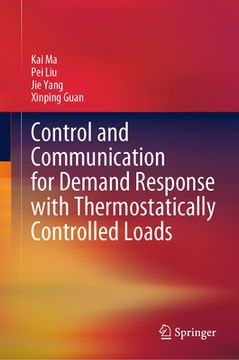 portada Control and Communication for Demand Response with Thermostatically Controlled Loads (en Inglés)