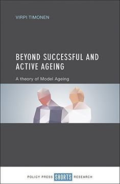 portada Beyond Successful and Active Ageing: A Theory of Model Ageing