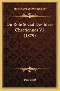 portada Du Role Social Des Idees Chretiennes V2 (1879) (en Francés)