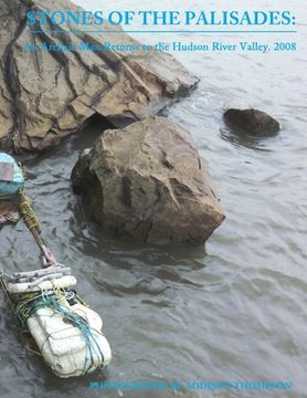 portada Stones of the Palisades: An archac man returns to the Hudson River Valley. 2008: Revised 2018 (en Inglés)