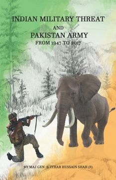 portada Indian Military Threat And Pakistan Army: From 1947 to 2017 (in English)