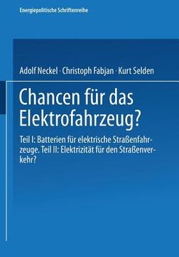portada Chancen Für Das Elektrofahrzeug?: Teil I: Batterien Für Elektrische Straßenfahrzeuge: Teil II: Elektrizität Für Den Straßenverkehr? (in German)