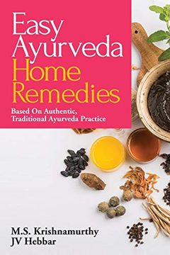 portada Easy Ayurveda Home Remedies: Based on Authentic, Traditional Ayurveda Practice (en Inglés)