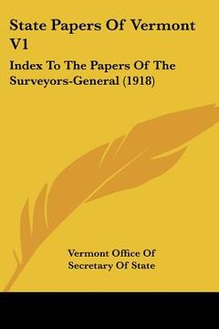 portada state papers of vermont v1: index to the papers of the surveyors-general (1918) (in English)