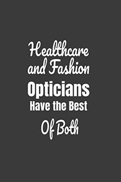 portada Healthcare and Fashion Opticians Have the Best of Both (Novelty Nots for Opticians) (en Inglés)