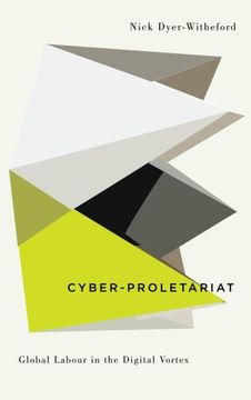 portada Cyber-Proletariat: Global Labour in the Digital Vortex (Digital Barricades: Interventions in Digital Culture and Politics)