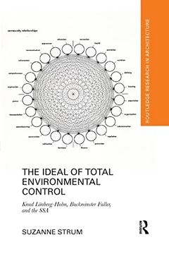 portada The Ideal of Total Environmental Control: Knud Lönberg-Holm, Buckminster Fuller, and the ssa (Routledge Research in Architecture) (in English)