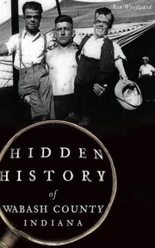 portada Hidden History of Wabash County, Indiana (en Inglés)