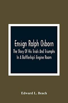 portada Ensign Ralph Osborn: The Story of his Trials and Triumphs in a Battleship'S Engine Room (en Inglés)